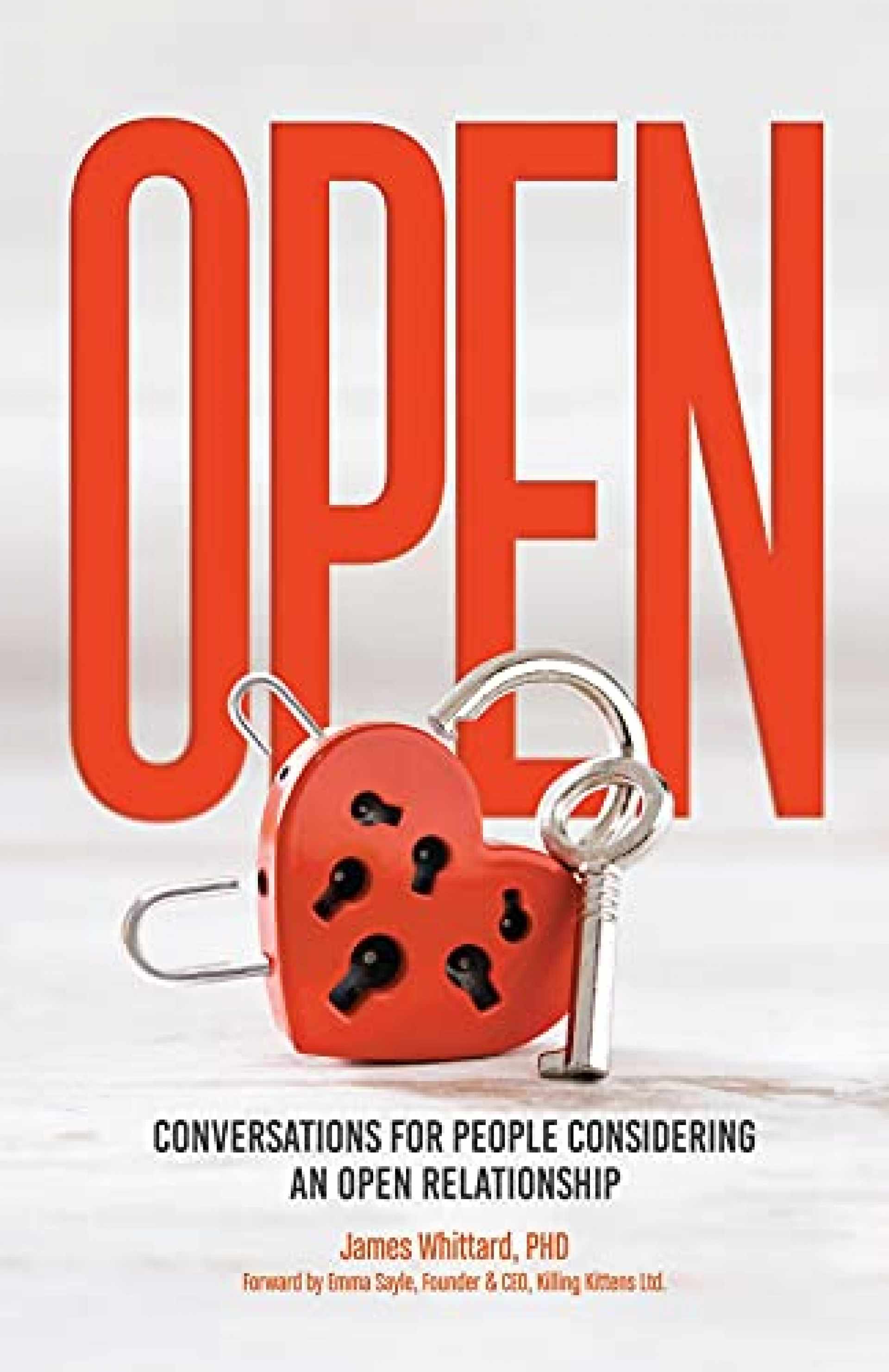 Book Cover of OPEN: Conversations for People Considering and Open Relationship by James Whittard, PhD